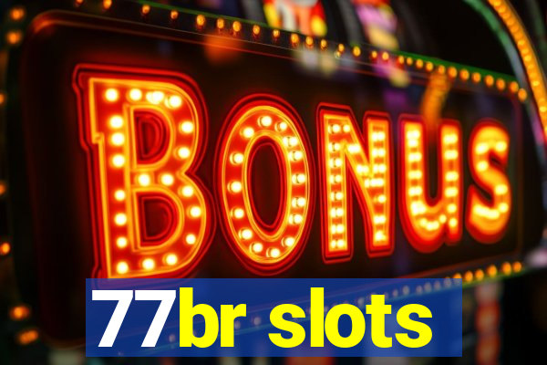 77br slots